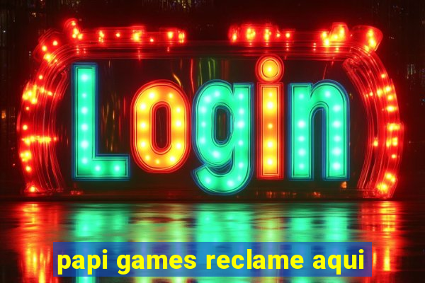 papi games reclame aqui